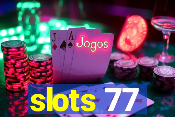 slots 77